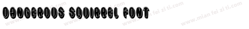 Dangerous Squirrel font字体转换